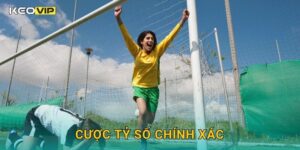 Cược Tỷ Số Chính Xác Keovip – Chiến Thuật Dành Cho Người Chơi Hiểu Sâu Kèo