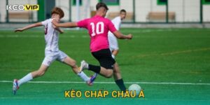 Kèo chấp châu Á: Phân tích sâu tỷ lệ – Chia sẻ kiến thức từ Keovip