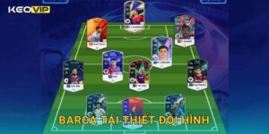 Barca tái thiết đội hình toàn diện – chiến lược được Keovip phân tích