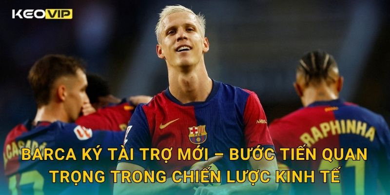 Barca ký tài trợ mới – Bước tiến quan trọng trong chiến lược kinh tế