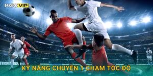 Kỹ Năng Chuyền 1 Chạm Tốc Độ Keovip – Giải Pháp Tấn Công Tốc Biến