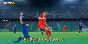 Rê Bóng Tốc Độ Cao Keovip – Làm Chủ Trận Đấu Bằng Tốc Độ Và Kỹ Thuật