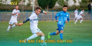 Bắt Bài Tấn Công Đối Thủ Keovip – Nghệ Thuật Đọc Tình Huống Như Chuyên Gia